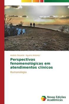 Perspectivas Fenomenologicas Em Atendimentos Clinicos
