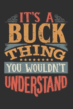 It's A Buck You Wouldn't Understand: Want To Create An Emotional Moment For A Buck Family Member ? Show The Buck's You Care With This Personal Custom Gift With Buck's Very Own Family Name Surname Plan