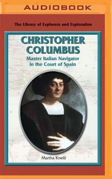 Christopher Columbus: Master Italian Navigator in the Court of Spain - Book  of the Library of Explorers and Exploration