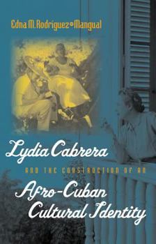 Hardcover Lydia Cabrera and the Construction of an Afro-Cuban Cultural Identity (Envisioning Cuba) Book