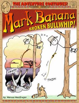 Paperback Mark Banana and the Broken Bullwhip Book