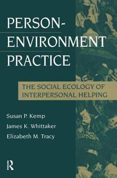 Paperback Person-Environment Practice: Social Ecology of Interpersonal Helping Book