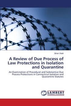 Paperback A Review of Due Process of Law Protections in Isolation and Quarantine Book