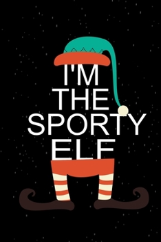 I'm The Sporty Elf: Christmas Blank Lined Notebook