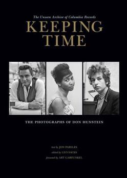 Hardcover Keeping Time: The Unseen Archive of Columbia Records: The Photographs of Don Hunstein Book