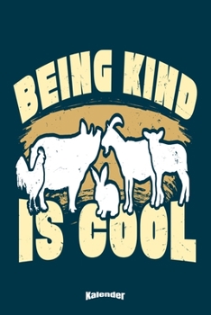 Mein Veganer Being Kind Is Cool Kalender : Kalender Mit Tollem Spruch F?r Tierfreunde, Tiersch?tzer, Veganer, Vegetarier und Fruktarier Mit 108 Cremefarbenen Seiten, Format 6 X 9 (ca. DIN A5) und Hoch