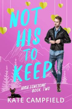 Paperback Not His to Keep (High Lonesome) Book