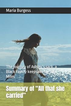 Paperback Summary of All that she carried: The journey of Ashley's sack, a Black Family keepsake by Tiya Miles Book
