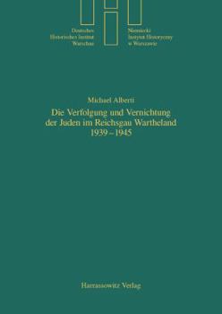 Paperback Die Verfolgung Und Vernichtung Der Juden Im Reichsgau Wartheland 1939-1945 [German] Book