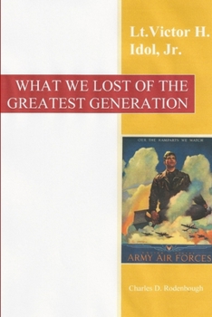Paperback What We Lost of the Greatest Generation Book