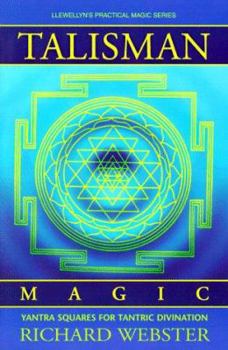 Paperback Talisman Magic: Yantra Squares for Tantric Divination (Llewellyn's Practical Magick Series) Book