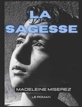 Paperback La Sagesse: le roman [French] Book