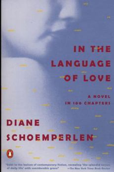 Paperback In the Language of Love: A Novel in 100 Chapters Book
