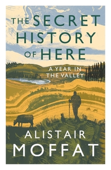 Paperback The Secret History of Here: A Year in the Valley Book