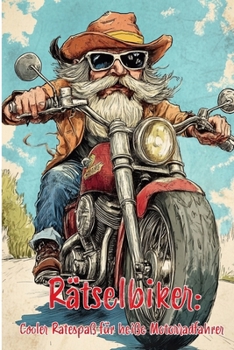 Rätselbiker - Cooler Ratespaß für heiße Motorradfahrer (German Edition)