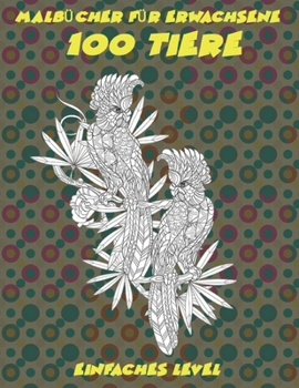 Paperback Malb?cher f?r Erwachsene - Einfaches Level - 100 Tiere [German] Book