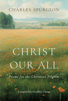 Paperback Christ Our All: Poems for the Christian Pilgrim Book