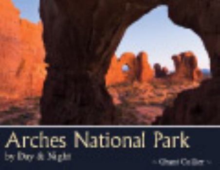 Paperback Arches National Park by Day & Night Book