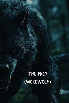 The Prey (Werewolf)