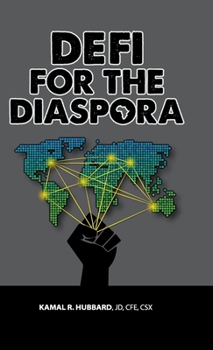 Hardcover DeFi for the Diaspora: The Commemorative Edition: Creating the Foundation to a More Equitable and Sustainable Global Black Economy Through De Book