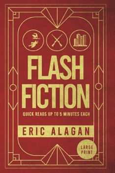 Paperback Flash Fiction: Quick Reads up to 5 Minutes Each Book