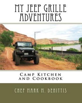 Paperback My Jeep Grille Adventures: Camp Kitchen and Cookbook Book
