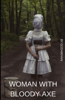 Woman with bloody axe