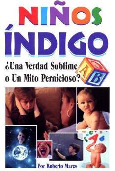 Paperback Ni?os Indigo: Indigo Kids. Truth or a Myth [Spanish] Book