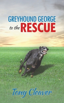 Paperback Greyhound George to the Rescue Book