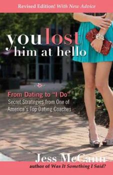 Paperback You Lost Him at Hello: From Dating to i Do--Secrets from One of America's Top Dating Coaches (Revised) Book