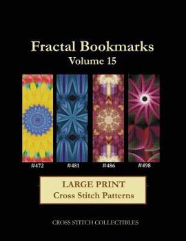 Paperback Fractal Bookmarks Vol. 15: Large Print Cross Stitch Patterns [Large Print] Book