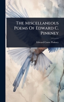 Hardcover The Miscellaneous Poems Of Edward C. Pinkney Book