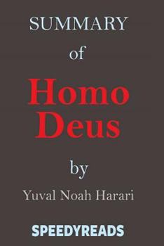 Paperback Summary of Homo Deus - A Brief History of Tomorrow by Yuval Noah Harari - Finish Entire Book in 15 Minutes Book