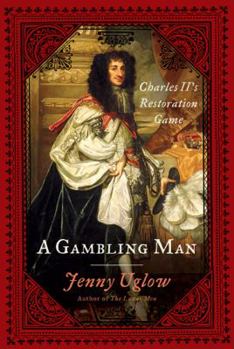 Hardcover A Gambling Man: Charles II's Restoration Game Book