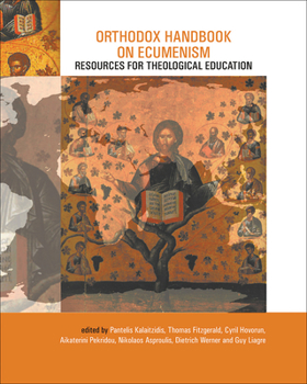 Hardcover Orthodox Handbook on Ecumenism: Resources for Theological Education Book