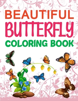 Paperback Beautiful Butterfly Coloring Book: Adult Coloring Book Butterflies and Flowers Book