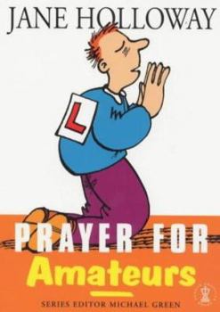 Paperback Prayer for Amateurs (For Amateurs series) Book
