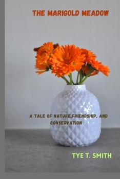 Paperback The Marigold Meadow: A Tale of nature, Friendship, and Conservation [Large Print] Book