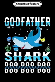 Paperback Composition Notebook: Godfather Shark Doo Doo Funny Kids Video Baby Daddy Journal/Notebook Blank Lined Ruled 6x9 100 Pages Book