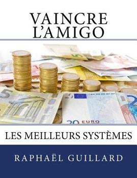 Paperback Vaincre l'amigo: Les meilleurs sytemes [French] Book