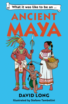 Paperback What It Was Like to Be an Ancient Maya Book