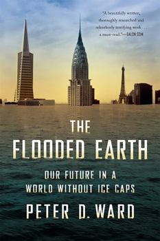 Paperback The Flooded Earth: Our Future in a World Without Ice Caps Book