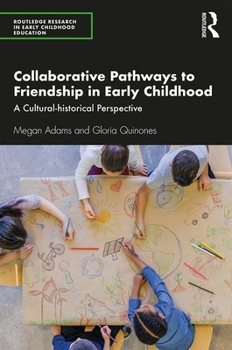 Paperback Collaborative Pathways to Friendship in Early Childhood: A Cultural-historical Perspective Book