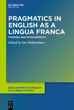 Paperback Pragmatics in English as a Lingua Franca: Findings and Developments Book