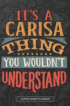 Paperback It's A Carisa Thing You Wouldn't Understand: Carisa Name Planner With Notebook Journal Calendar Personal Goals Password Manager & Much More, Perfect G Book