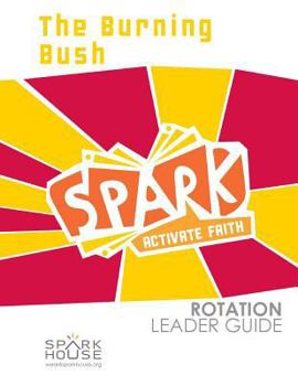 Paperback Spark Rotation Leader Guide the Burning Bush Book