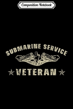 Composition Notebook: US Navy Submarine Service Veteran Vintage T-  Journal/Notebook Blank Lined Ruled 6x9 100 Pages