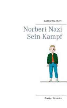Paperback Gott pr?sentiert Norbert Nazi: Sein Kampf [German] Book