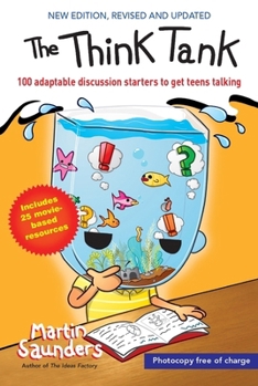 Paperback The Think Tank: 100 Adaptable Discussion Starters to Get Teens Talking Book