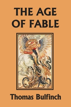 Paperback The Age of Fable (Yesterday's Classics) Book